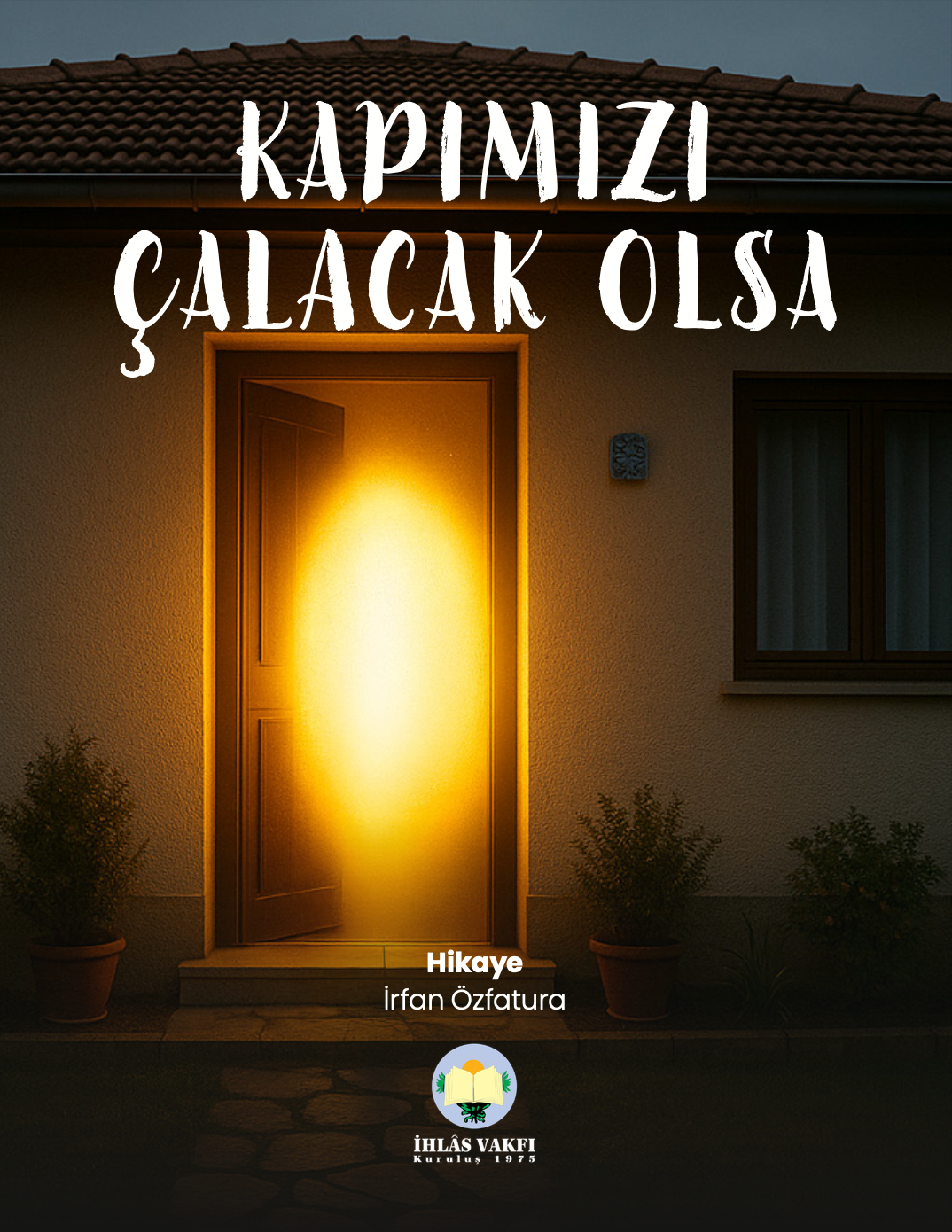 Kapımızı Çalacak Olsa